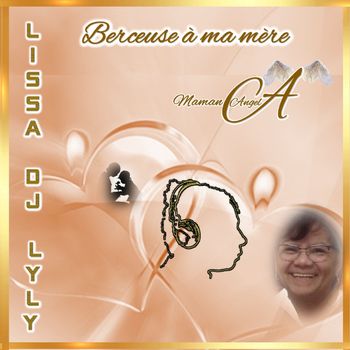 Berceuse à ma mère (Maman Angel A)
