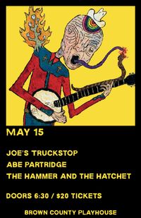 Abe Partridge w/ Joe's Truck Stop & The Hammer and The Hatchet @ Brown County Playhouse