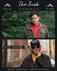 Abe Partridge w/ Dylan Walshe @ The Bush Farmhouse
