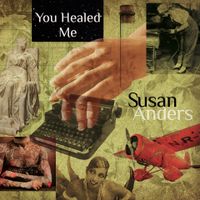  You Healed Me by Susan Anders