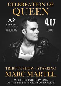 CELEBRATION OF QUEEN SHOW - A TRIBUTE STARRING MARC MARTEL