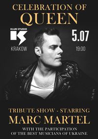 CELEBRATION OF QUEEN SHOW - A TRIBUTE STARRING MARC MARTEL