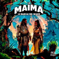 La Maima le dijo al Dr. Waxo de RS Música