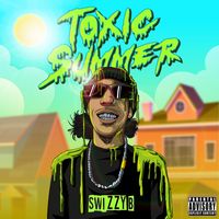 TOXIC SUMMER by SwizZy B