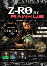 Z RO & SwizZy B LIVE May 20th at RAWKUS Colorado Springs,CO 9:30pm