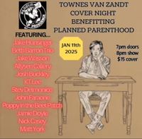 Townes Van Zandt Songs for Planned Parenthood benefit