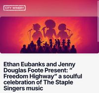 Ethan Eubanks & Jenny Douglas Foote present  Freedom Highway: A Soulful Celebration of the The Staple Singers