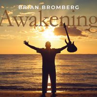 Awakening by Brian Bromberg