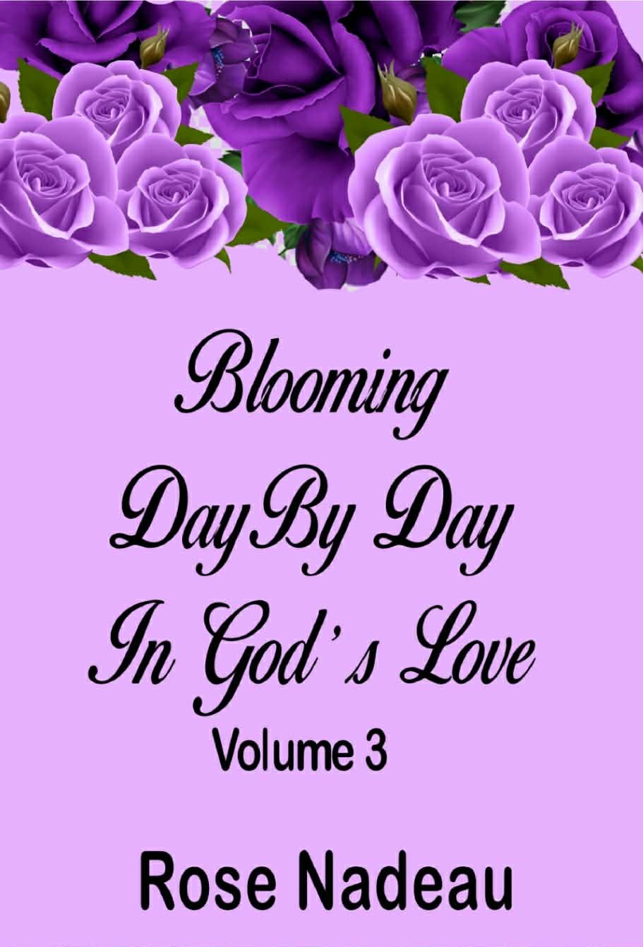 Blooming Day by Day In Gods Love Vol.3