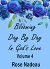 Blooming Day by Day In Gods Love Vol.4