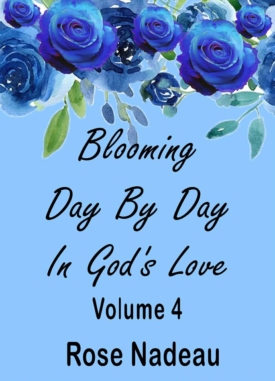 Blooming Day by Day In Gods Love Vol.4