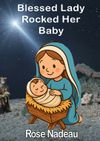 Blessed Lady Rocked Her Baby