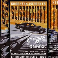 SCISSORFIGHT, Catching Hell, and Gagger