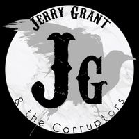 Jerry Grant and the Corruptors Demons and Misery