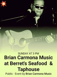 Brian Carmona Music at Berret's Seafood and Taphouse 