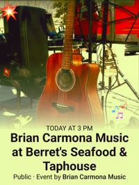 Brian Carmona Music at Berret's Seafood and Taphouse 