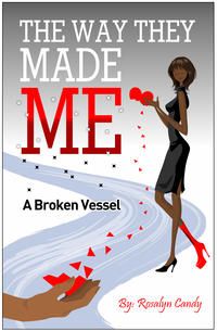 The Way They Made Me by Rosalyn Candy