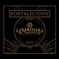 Fortalecidos de Francisco Orantes
