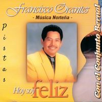 Hoy Soy Feliz de Francisco Orantes