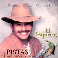 El Pajarito (Pistas) de Francisco Orantes