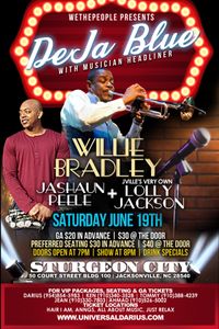 WeThePeople Presents DeJa Blue w/ Willie Bradley featuring Jashaun Peele and J'villes own Lolly Jackson