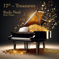 12th~ Treasures by Rada Neal ~ PianoPassions