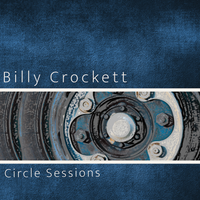 Circle Sessions by BILLY CROCKETT