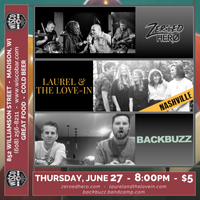 Zeroed Hero // Laurel & The Love-In // BackBuzz