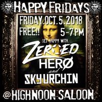 Happy Hour w/ Zeroed Hero & Sky Urchin
