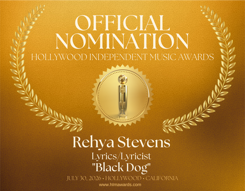 Award-winning singer-songwriter Rehya Stevens nominated for a Hollywood Independent Music Award (HIMA) for Lyrics/Lyricist for the song "Black Dog."