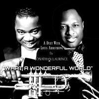 WHAT A WONDERFUL WORLD (Duet) by LOUIS ARMSTRONG & JONATHAN LAURINCE
