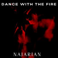 DANCE WITH THE FIRE  by NAJARIAN 