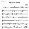 AIN'T NO SUNSHINE for Tenor Saxophone