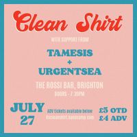 Clean Shirt + Tamesis + UrgentSea
