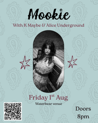Mookie + K Maybe + Alice Underground