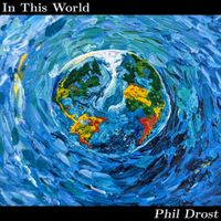 In This World by Phil Drost