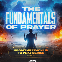 The Fundamentals of Prayer - Teach Us to Pray Series by Bishop Jarron C. O'Neal
