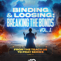 Binding & Loosing : Breaking the Bonds – Vol.1 - Teach Us to Pray Series by Bishop Jarron C. O'Neal