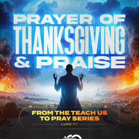 Prayer of Thanksgiving & Praise - Teach Us to Pray Series by Bishop Jarron C. O'Neal