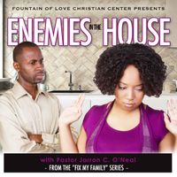 Enemies in the House (12 messages Sub - Only) by Bishop Jarron C. O'Neal