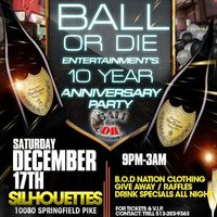 BALL OR DIE ENTERTAINMENT'S 10 YEAR ANNIVERSARY PARTY