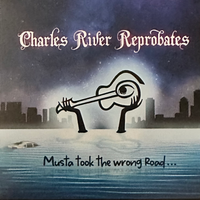 Musta Took The Wrong Road... by Charles River Reprobates