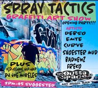 Spray Tactics Graffiti Art Show opening w/ DJ Joe Mireles