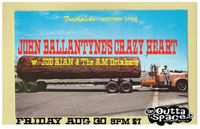John Ballantyne's Crazy Heart w/ Joe Rian & The A.M drinkers