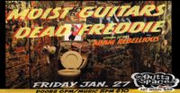 MOIST GUITARS/ DEAD FREDDIE/ ADAM REBELLIOUS