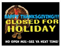 Closed----HAPPY THANKSGIVING!!! 