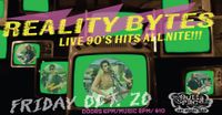 REALITY BYTES (90's Rock Hits All NITE)