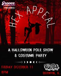 SOLD OUT!!  GROOVE STUDIOS Presents HEX APPEAL (Halloween Pole Show & Costume Party)
