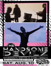 THE HANDSOME DEVILZ w/ DJ Diamond Boy Ditto (MORRISSEY/ SMITHS/ CURE TRIBUTE)