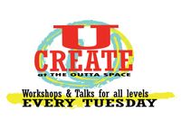 (NO WORKSHOP DUE TO HOLIDAY) U CREATE WORKSHOPS & TALKS!
